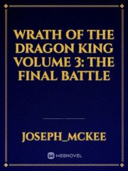 Wrath of the dragon king volume 3: The final battle Book
