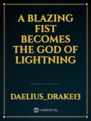 A Blazing Fist becomes The God of Lightning Book