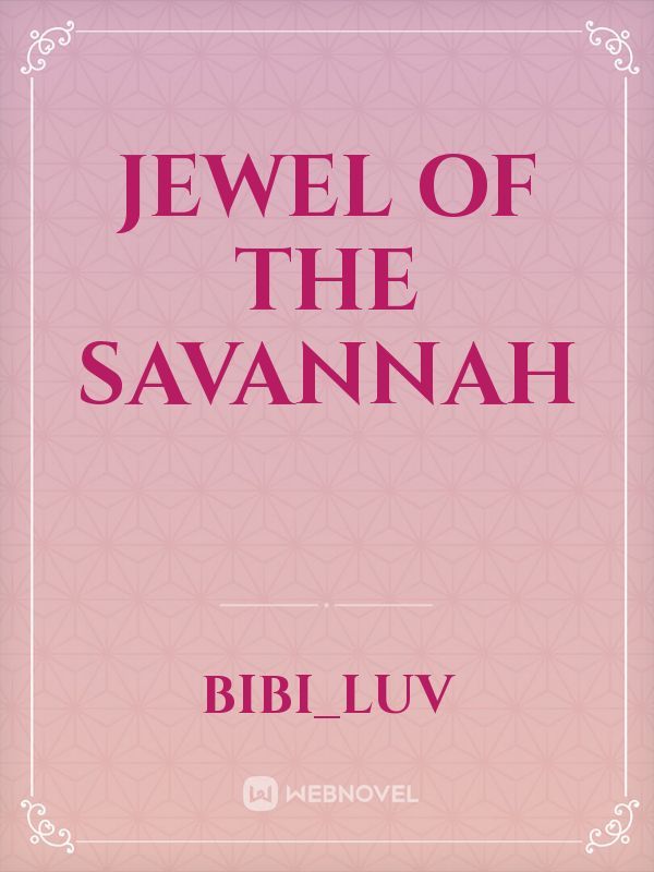 Jewel Of The Savannah
