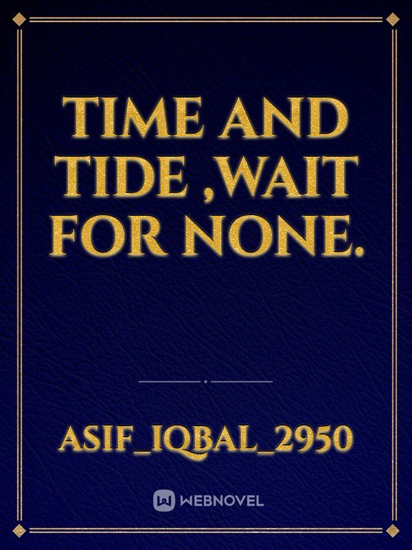 Time and tide ,wait for none. Book