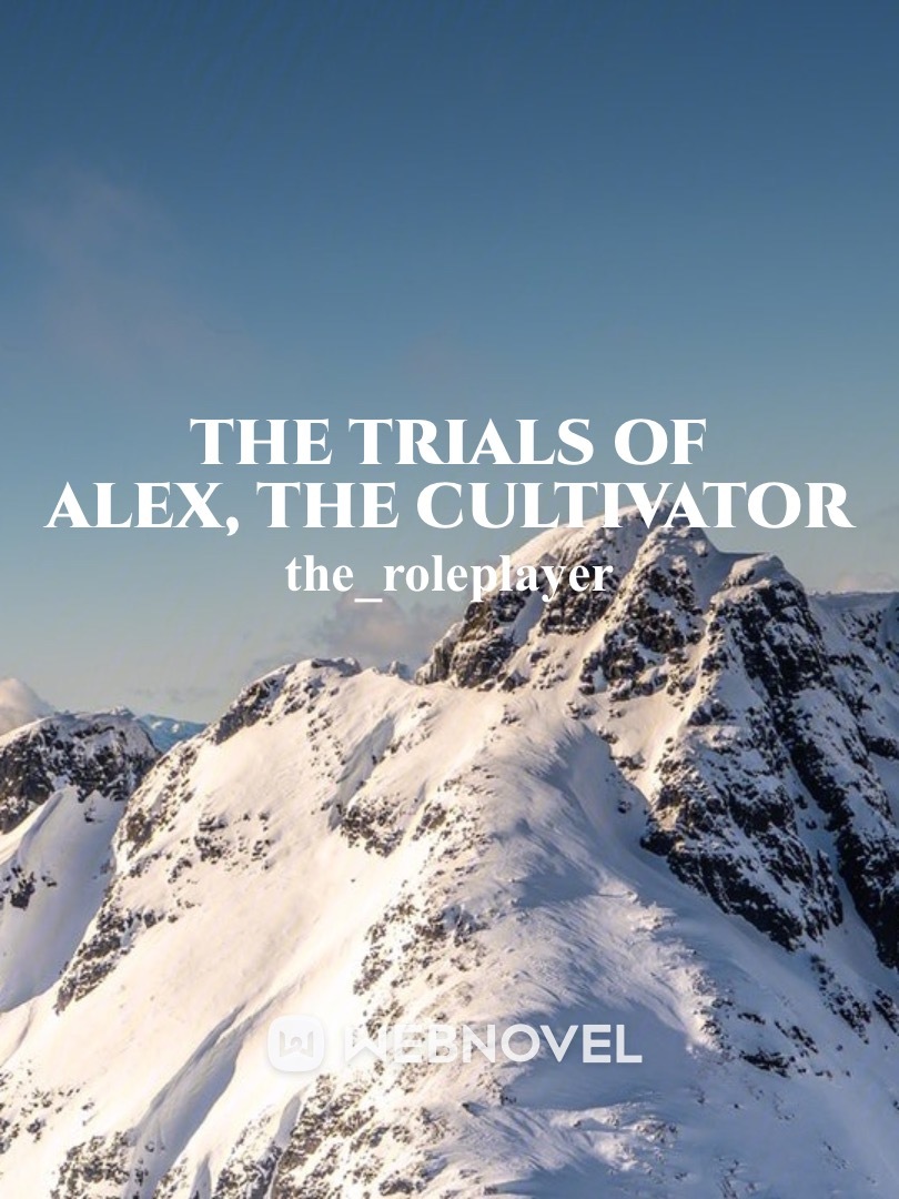 The Trials of Alex, The Cultivator Book