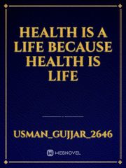 Health is a life because health is life Book