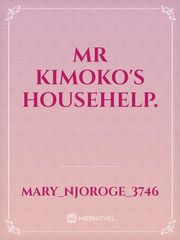 Mr kimoko's househelp. Book