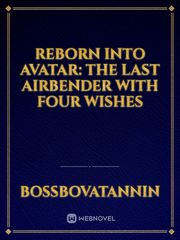Reborn into Avatar: The Last Airbender with Four Wishes Book