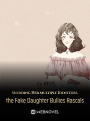 Shedding Her Multiple Identities, the Fake Daughter Bullies Rascals Book