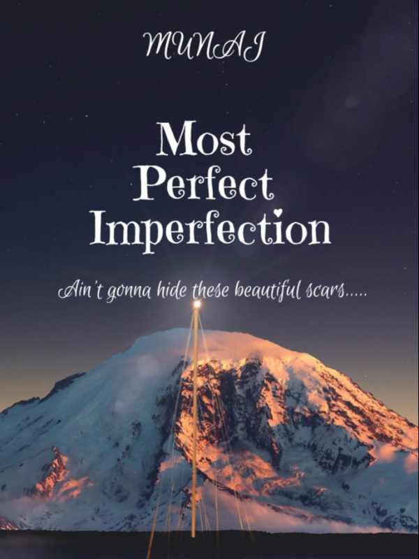 MOST PERFECT IMPERFECTION