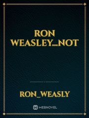 Ron Weasley...Not Book