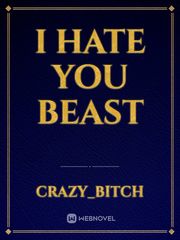 I hate you beast Book