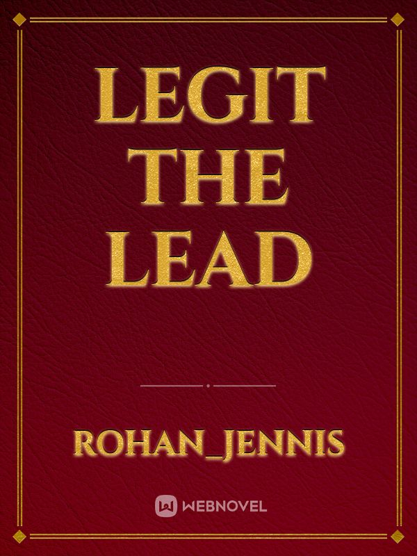Legit the lead