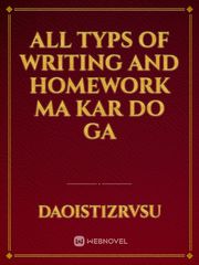 ALL TYPS OF WRITING AND HOMEWORK MA KAR DO GA Book