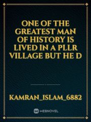 One of the greatest man of history is lived in a pllr village but he d Book