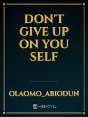 Don't give up on you self Book