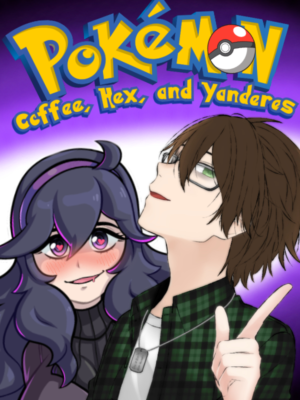 Pokemon: Coffee, Hex, and Yanderes (Haitus) Book