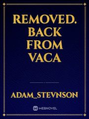 Removed. Back from vaca Book