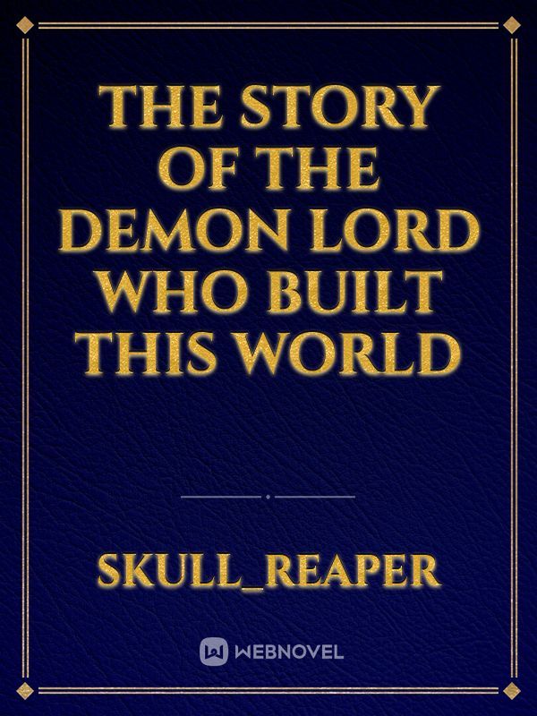 The story of the demon lord who built this world