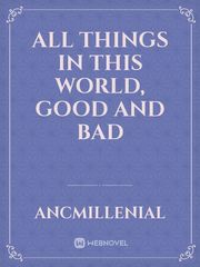 All Things in This World, Good and Bad Book