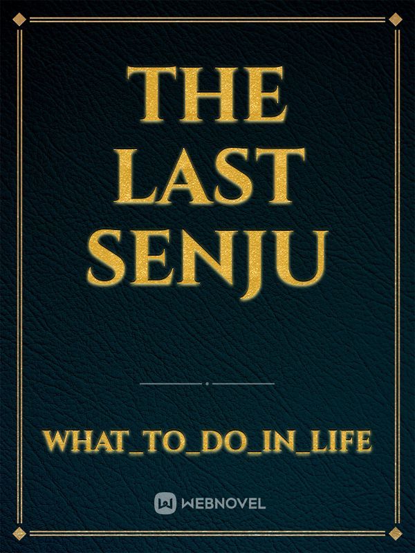The last Senju Book