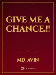 Give me a chance.!! Book