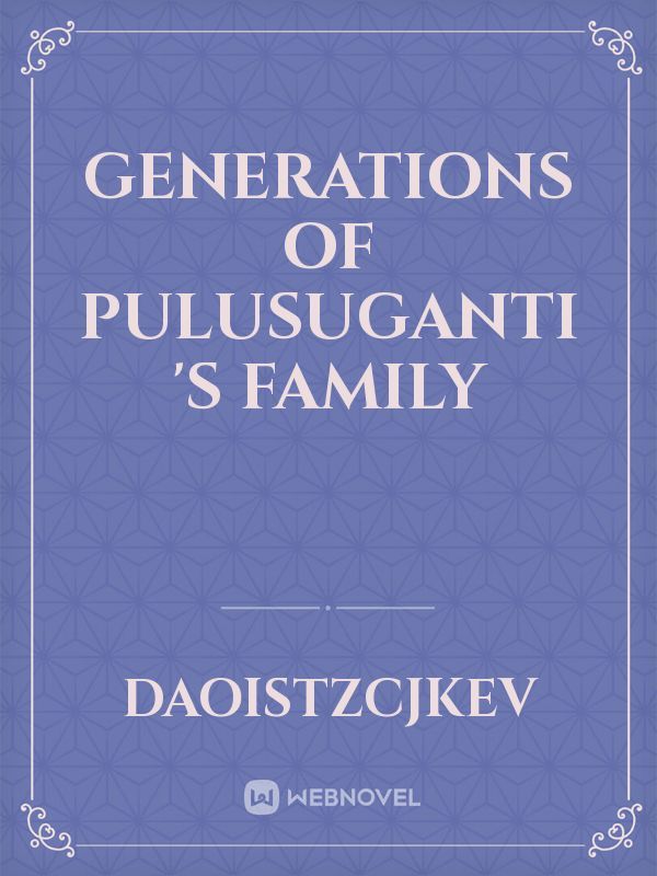 Generations of PULUSUGANTI 's Family Book