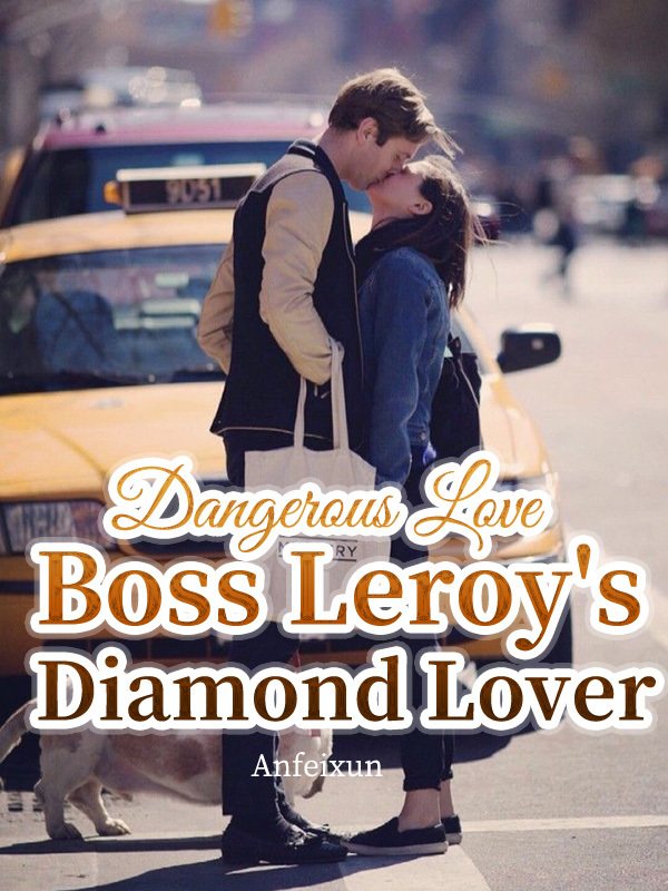Dangerous Love: Boss Leroy's Diamond Lover