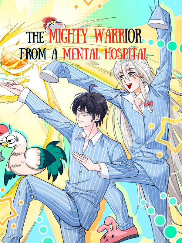 The Mighty Warrior From A Mental Hospital