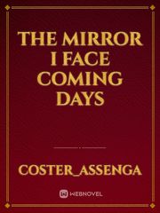 THE MIRROR I FACE COMING DAYS Book