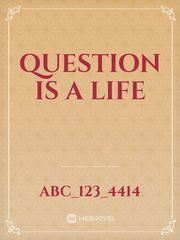 Question is a life Book