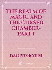The Realm of Magic and the Cursed Chamber- Part 1 Book