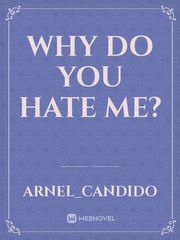 WHY DO YOU HATE ME? Book