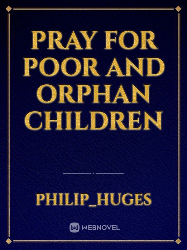 Pray for poor and orphan Children
