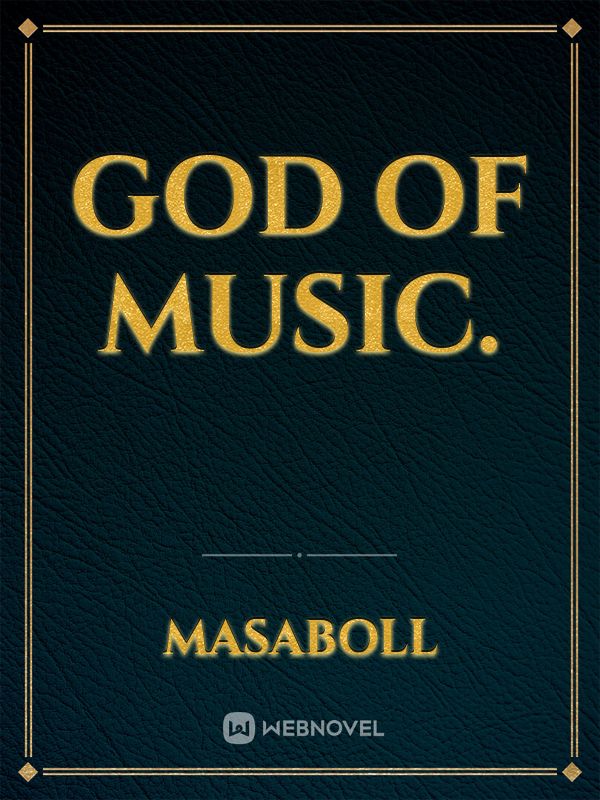 God Of Music.