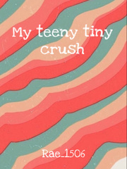 My Teeny tiny crush Book