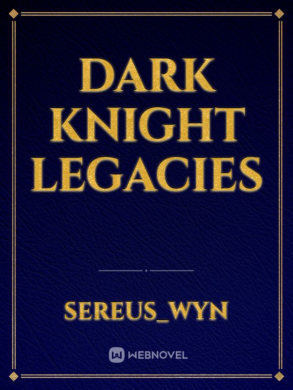Dark Knight Legacies