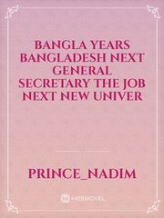 Bangla years Bangladesh next general secretary the job next new univer Book