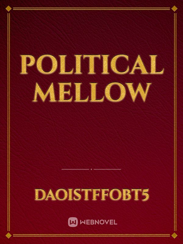 Political mellow