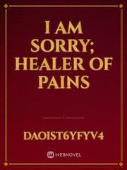 I Am Sorry; healer of pains Book