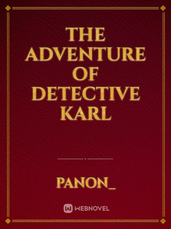 The Adventure of Detective Karl