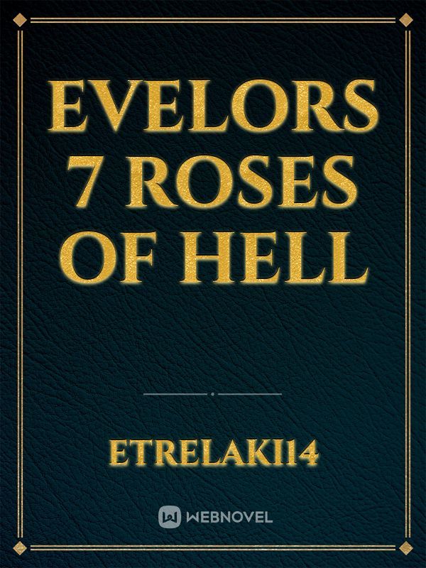 evelors
7 roses of hell