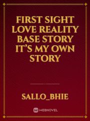 First sight love reality base story it’s my own story Book