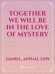 Together we will be in the love of mystery Book