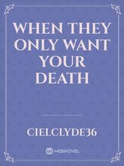 When They Only Want Your Death Book