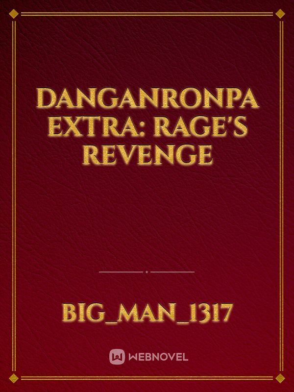 DANGANRONPA EXTRA:
RAGE'S REVENGE Book