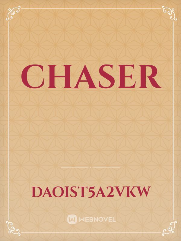chaser