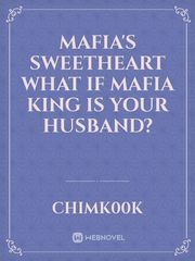 Mafia's Sweetheart

What if mafia King is your husband? Book