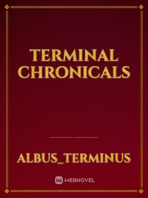 Terminal Chronicals