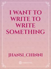 I want to write to write something Book