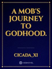A mob's journey to godhood. Book