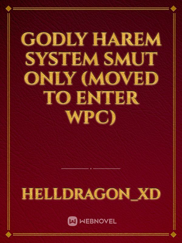 Godly Harem System Smut Only (Moved to enter WPC)