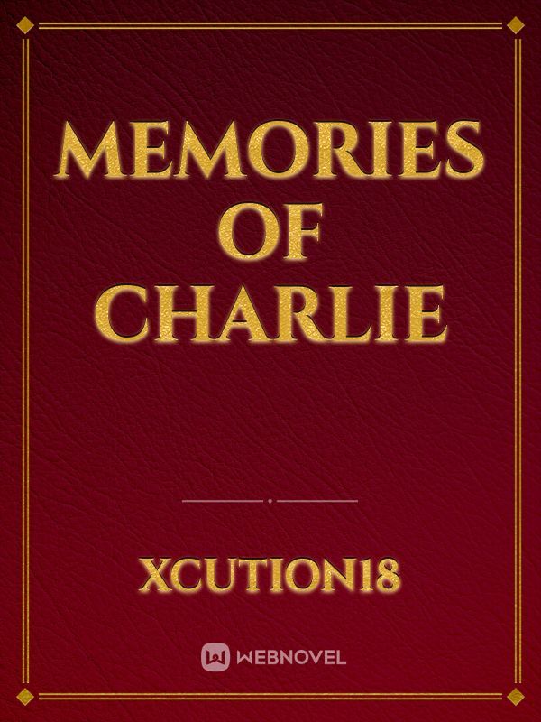 MEMORIES of Charlie
