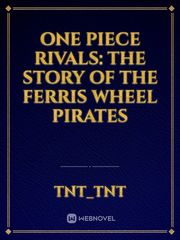One Piece Rivals: The Story of the Ferris Wheel Pirates Book